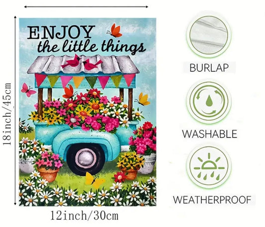 Enjoy the little things Truck with Flowers Garden Flag