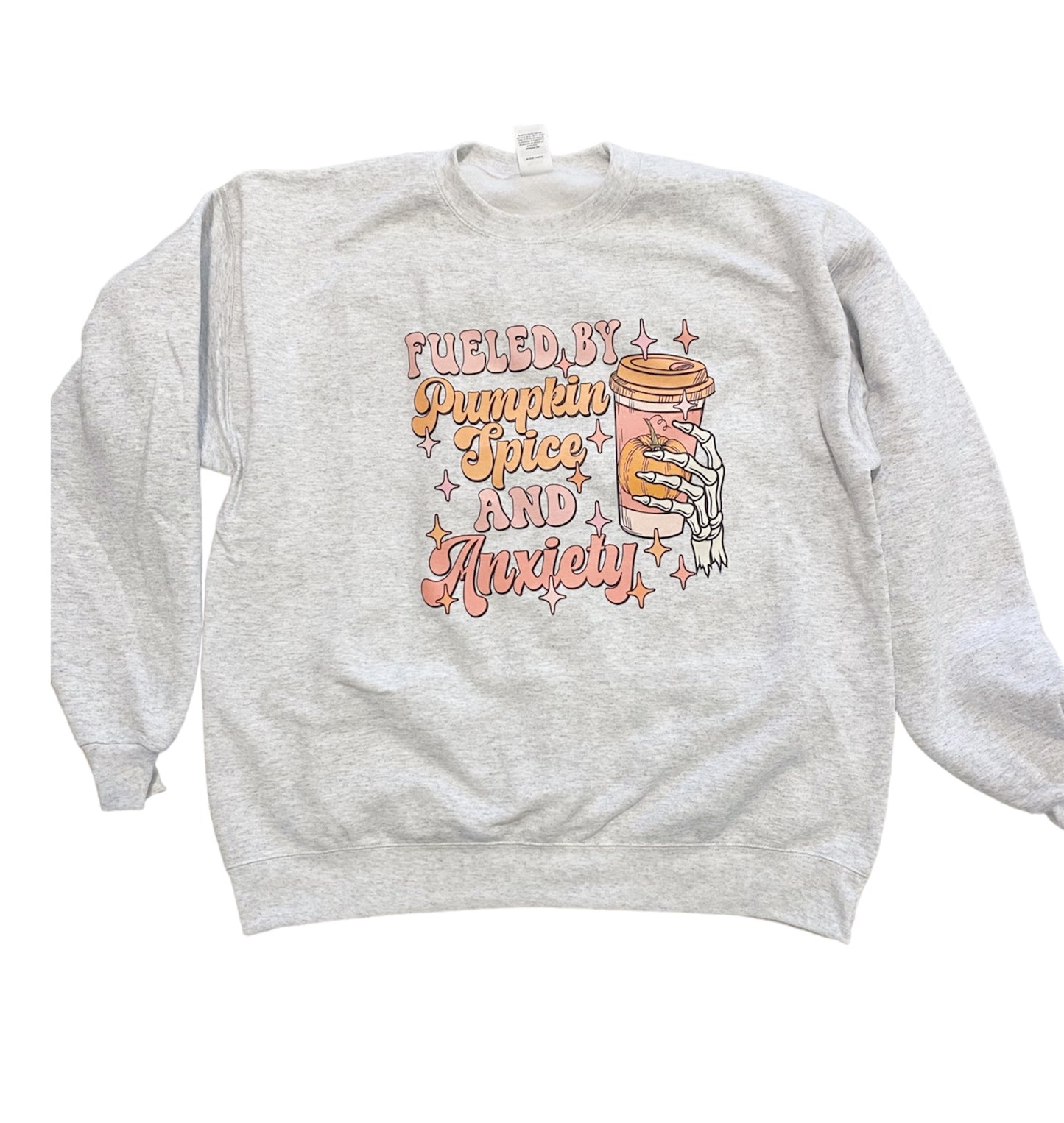 Fueled by Pumpkin spice and anxiety Sweatshirt