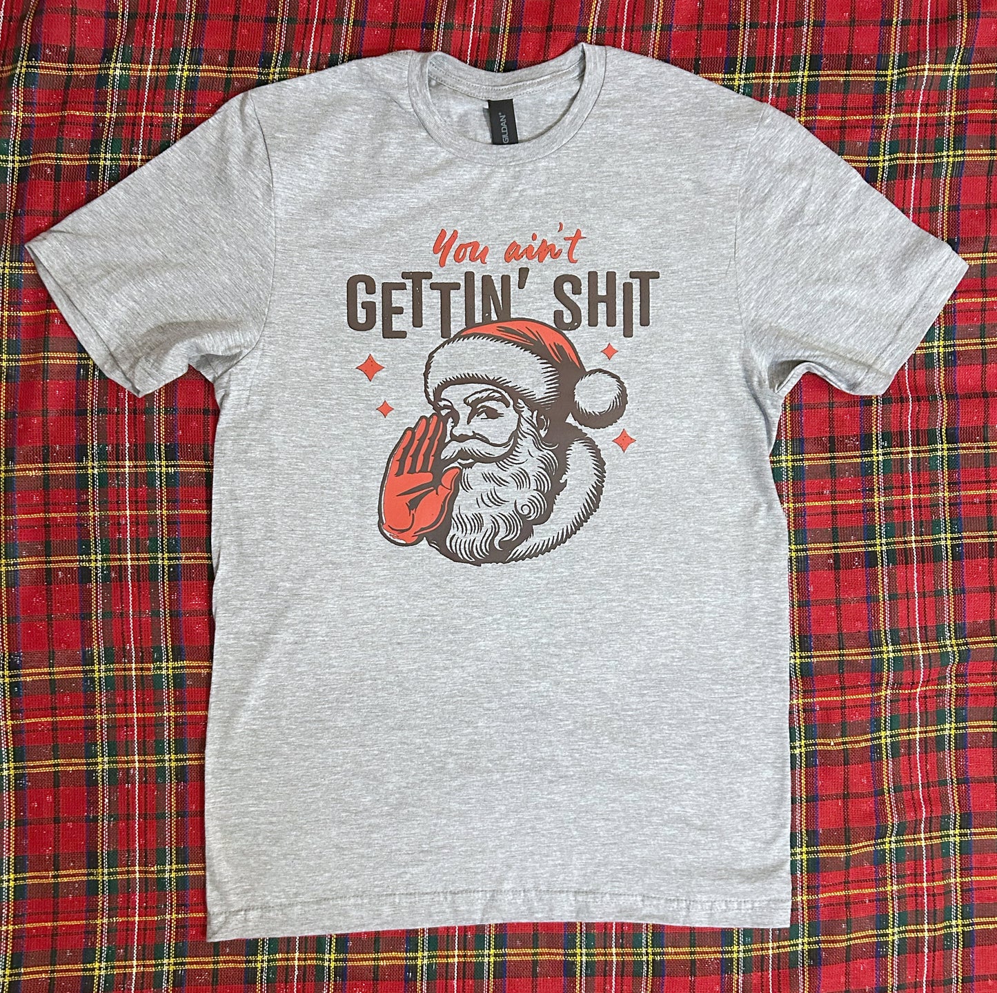 Santa, you ain't gettin shit Graphic Tee