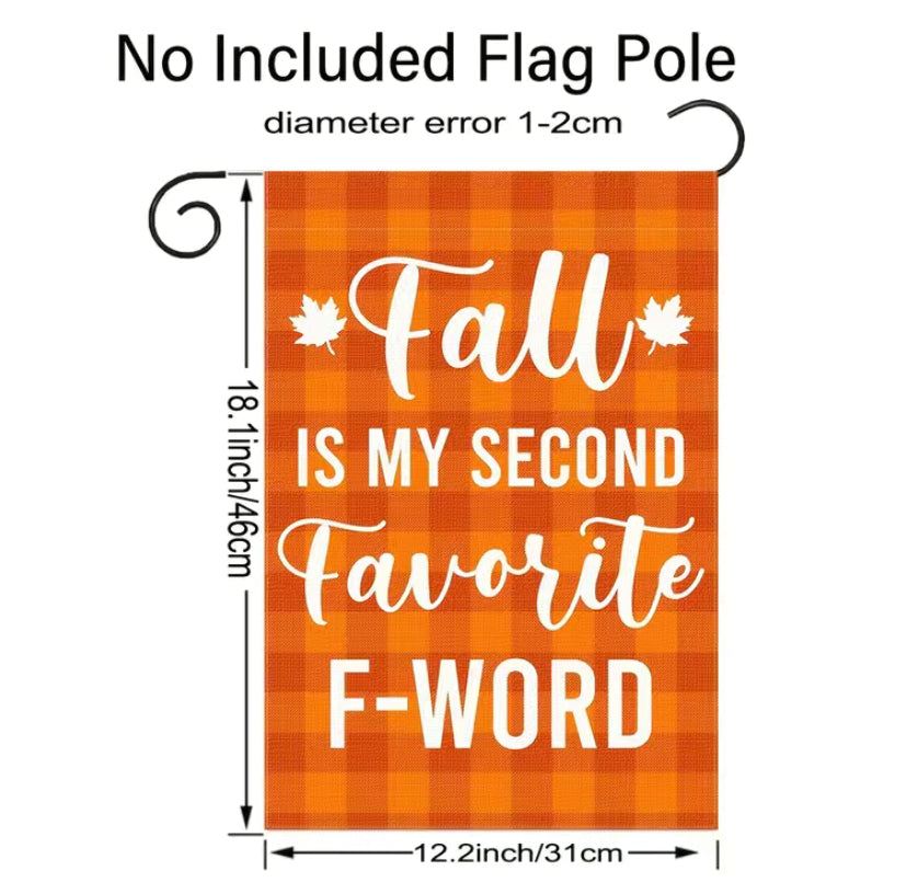 Fall is my second favorite f word garden flag