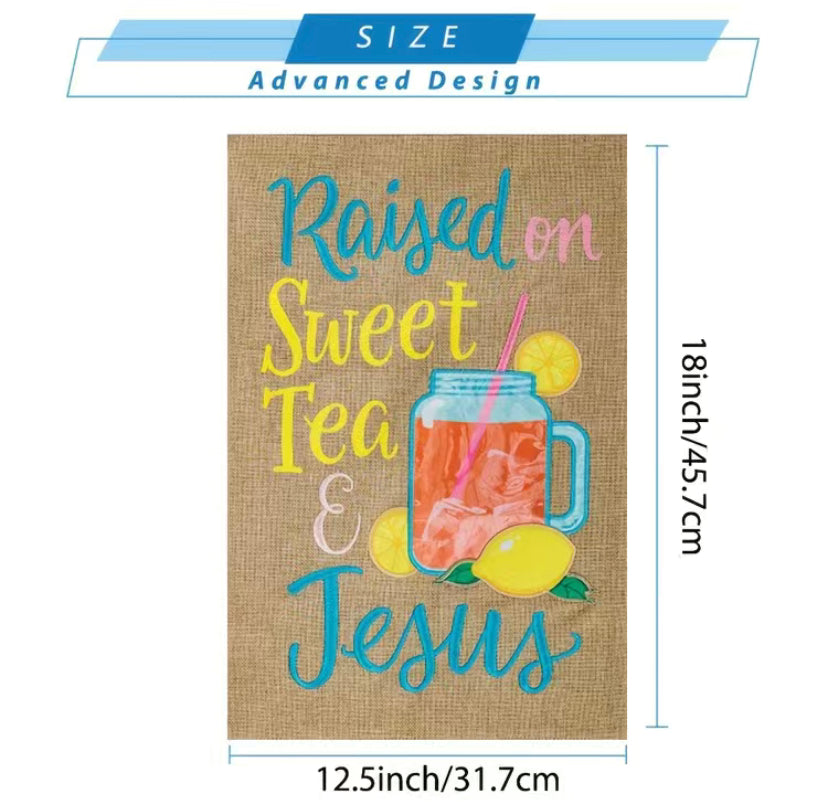 Sweet tea & Jesus garden flag