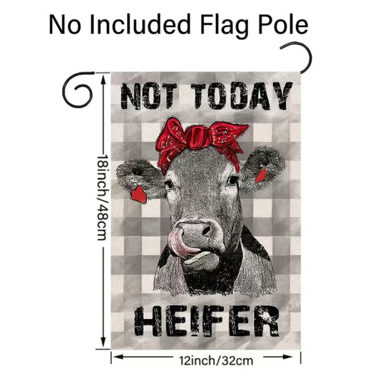 Not Today Heifer garden flag