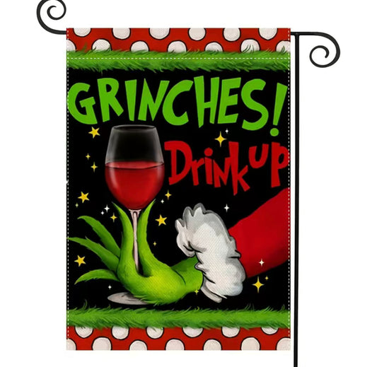 Drink Up Grinches garden flag