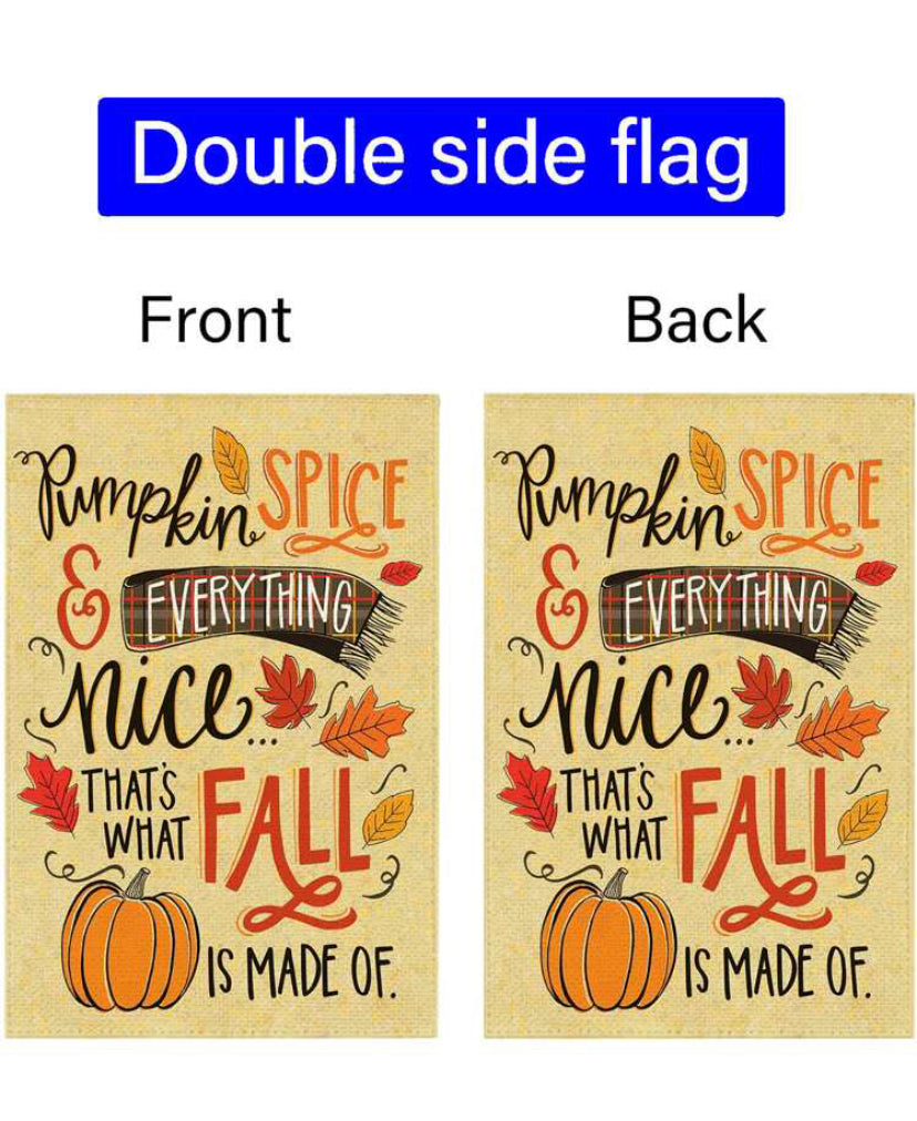 Pumpkin Spice & everything nice garden flag