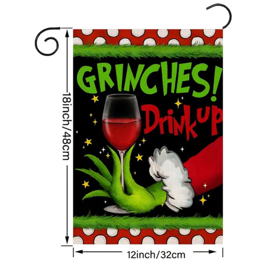 Drink Up Grinches garden flag