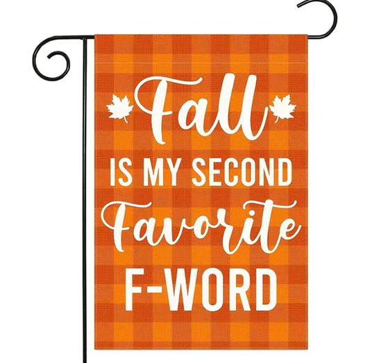 Fall is my second favorite f word garden flag