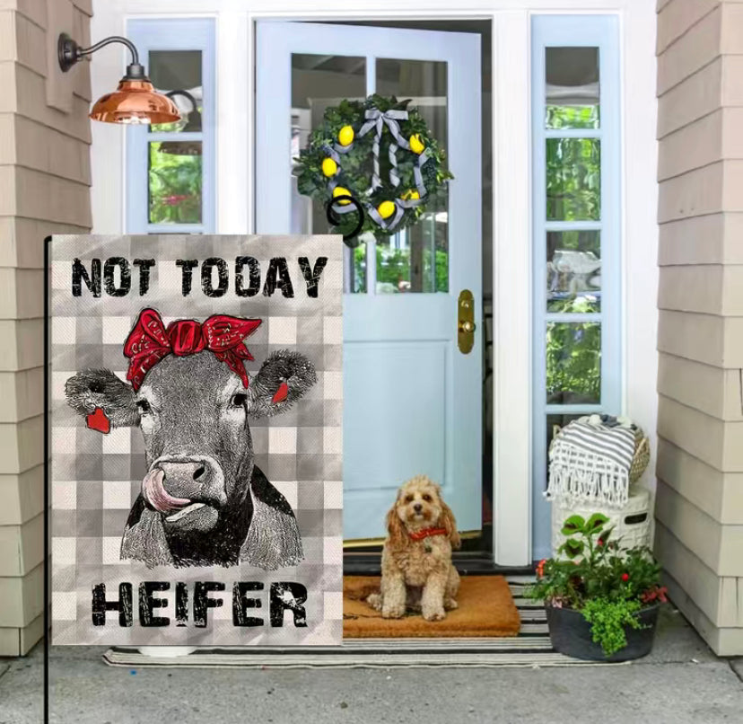 Not Today Heifer garden flag