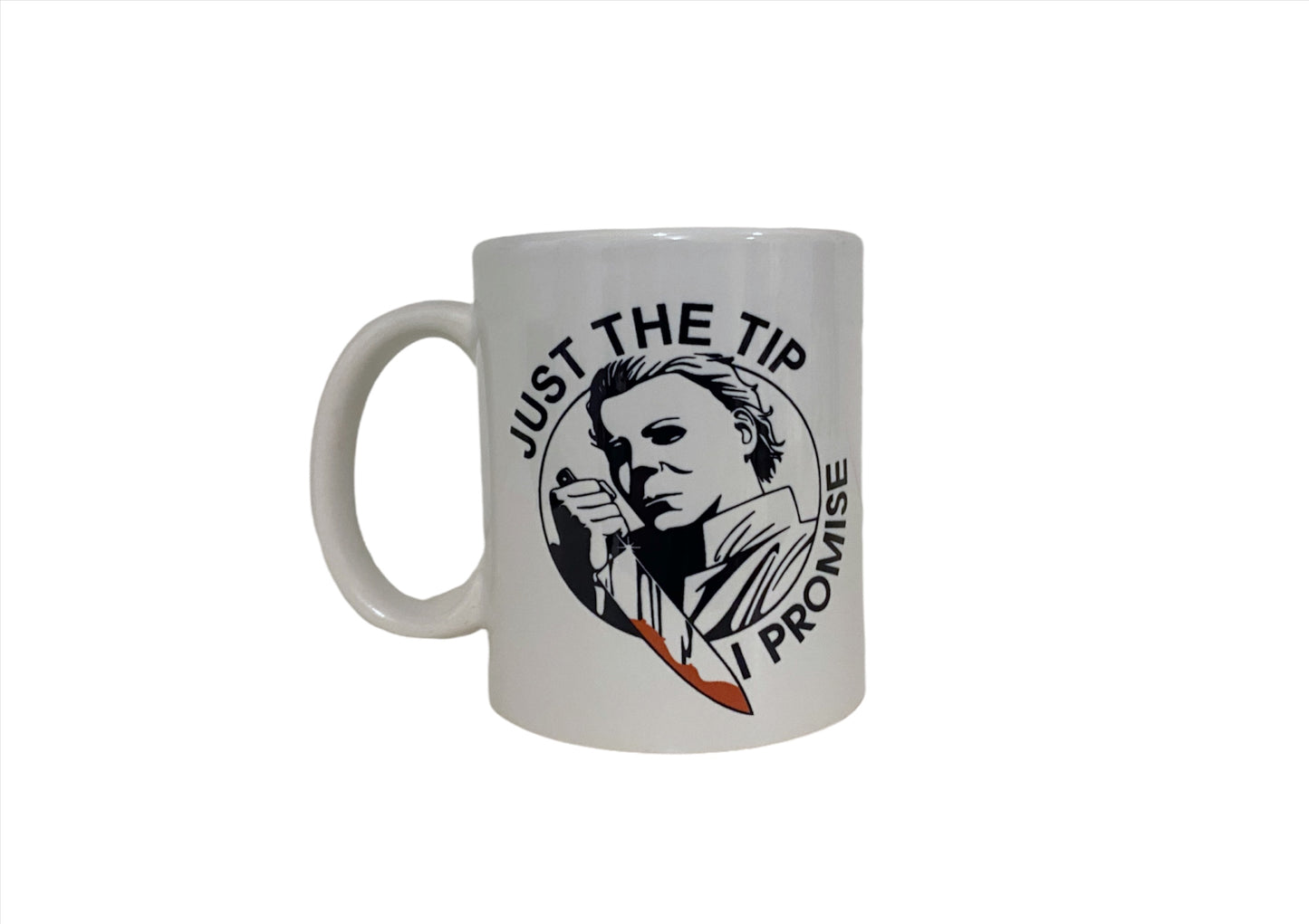 Just the tip Halloween Michael Myers Coffee Mug