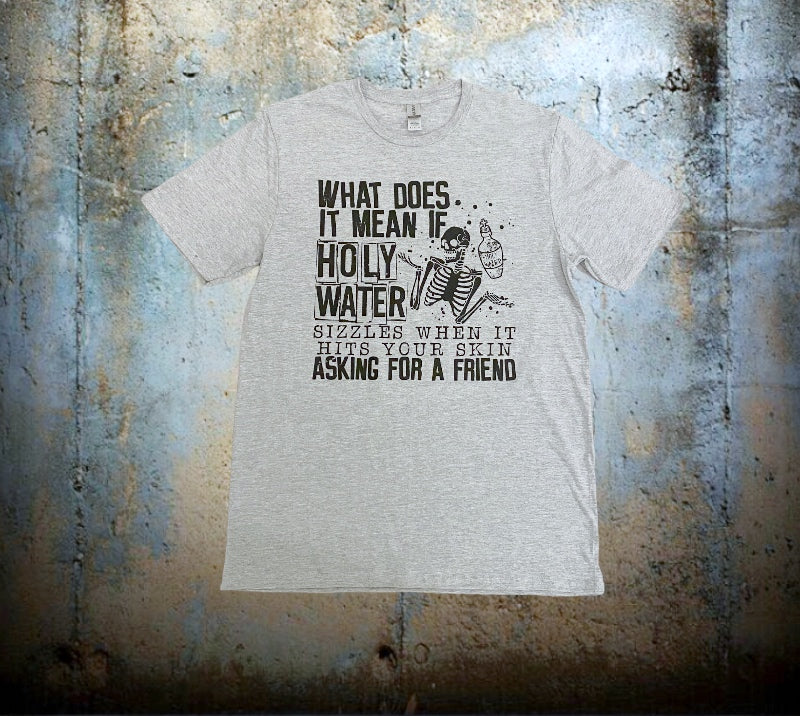 Holy Water Sizzles tshirt