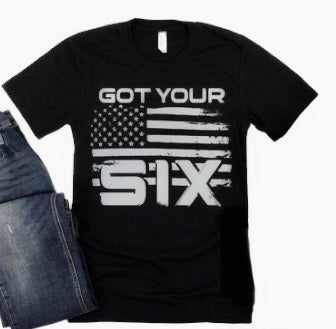 Got Your Six tshirt