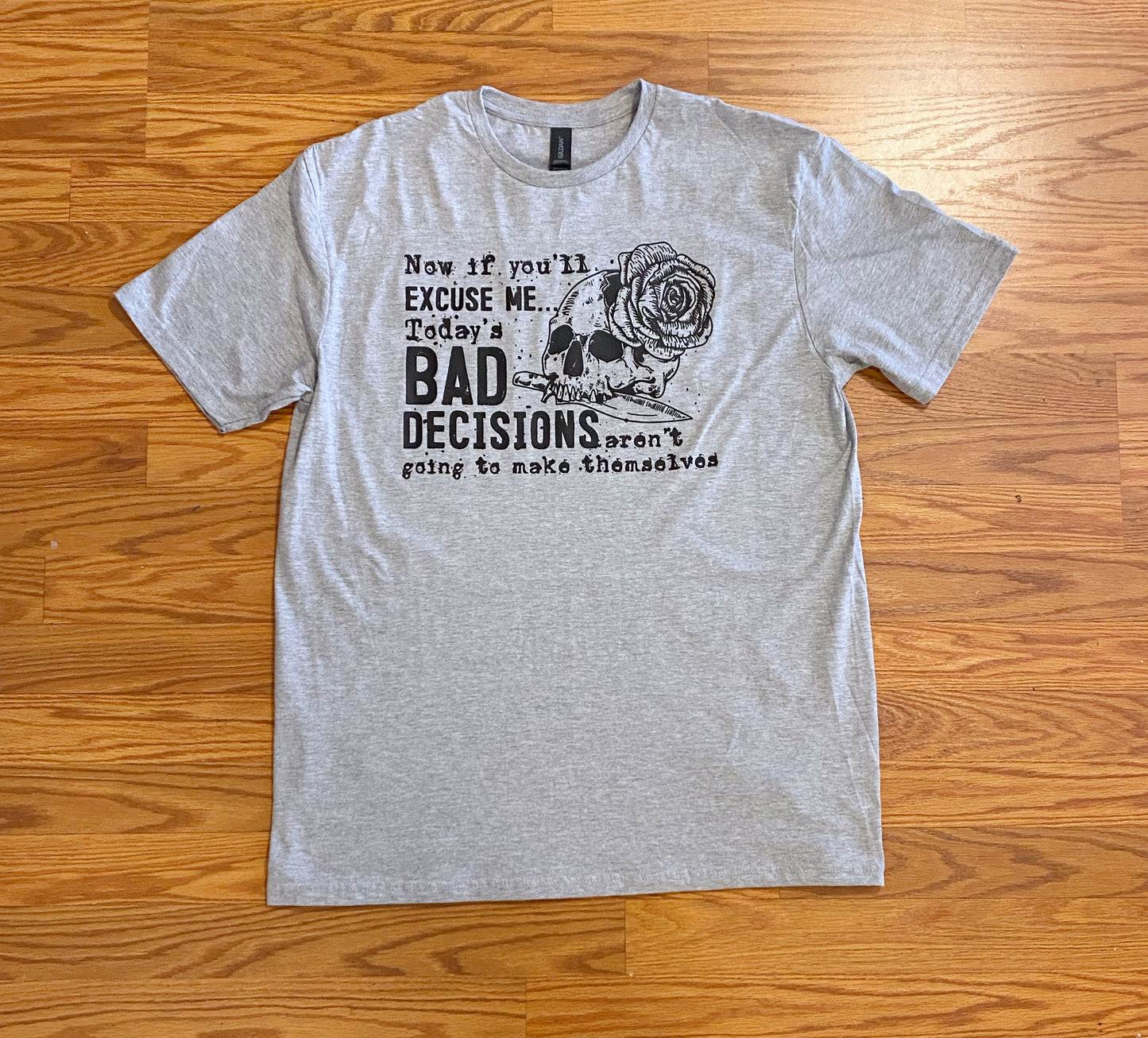 Todays bad decisions tshirt