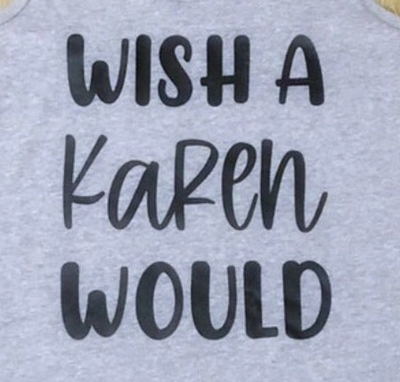 Wish A Karen Would Tshirt