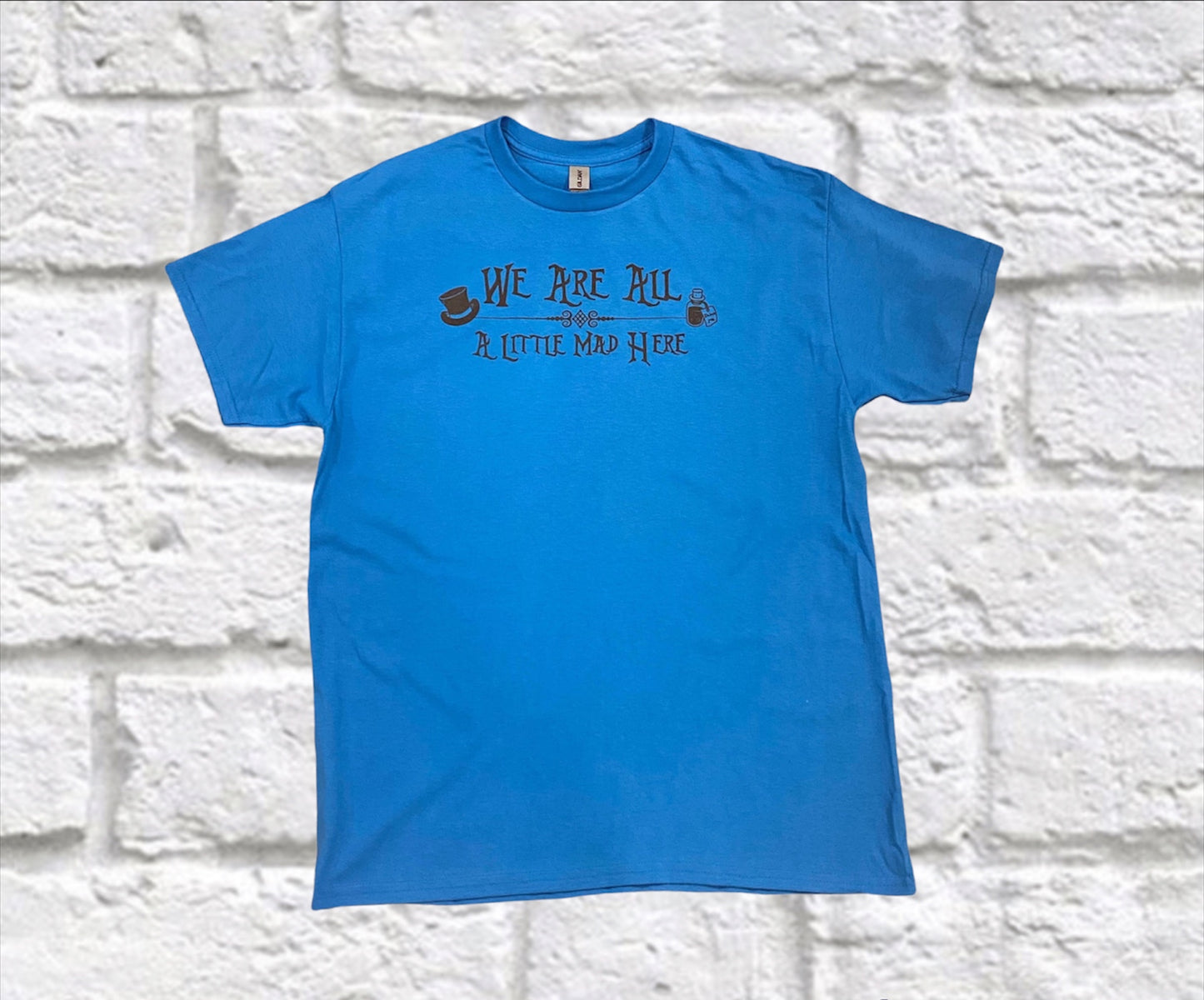 We are all mad here tshirt