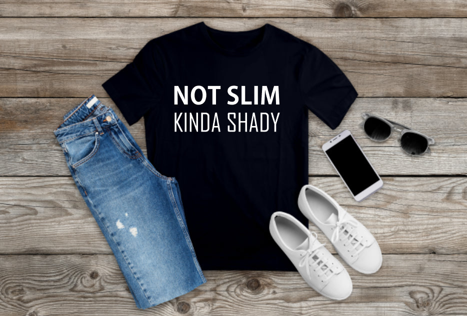 Not Slim Kinda Shady tshirt