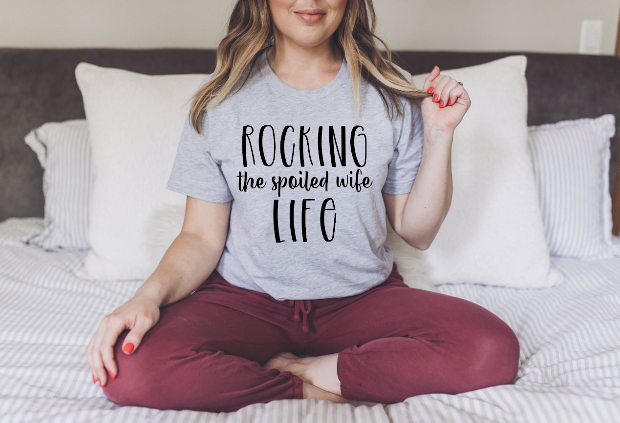 Rocking The Spoiled Wife Life tshirt