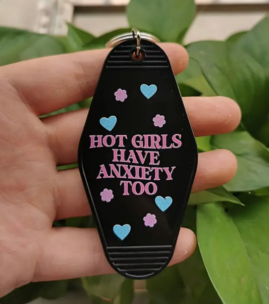 Hot Girls Have Anxiety too Keychain: black