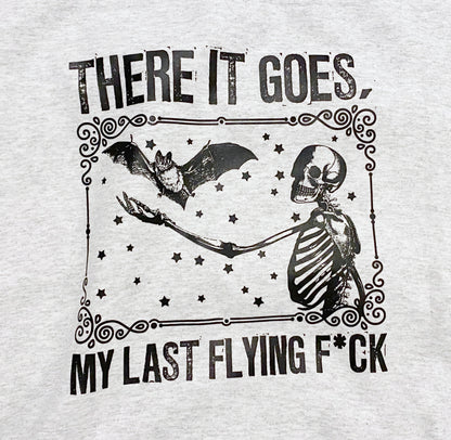 My last flying fuck sweatshirt