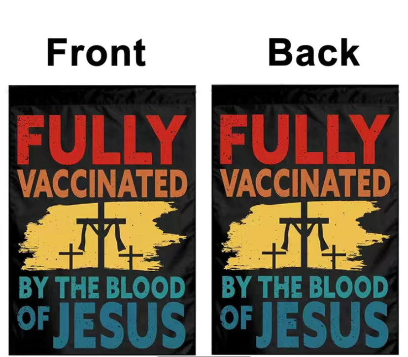 Fully vaccinated by the blood of Jesus garden flag