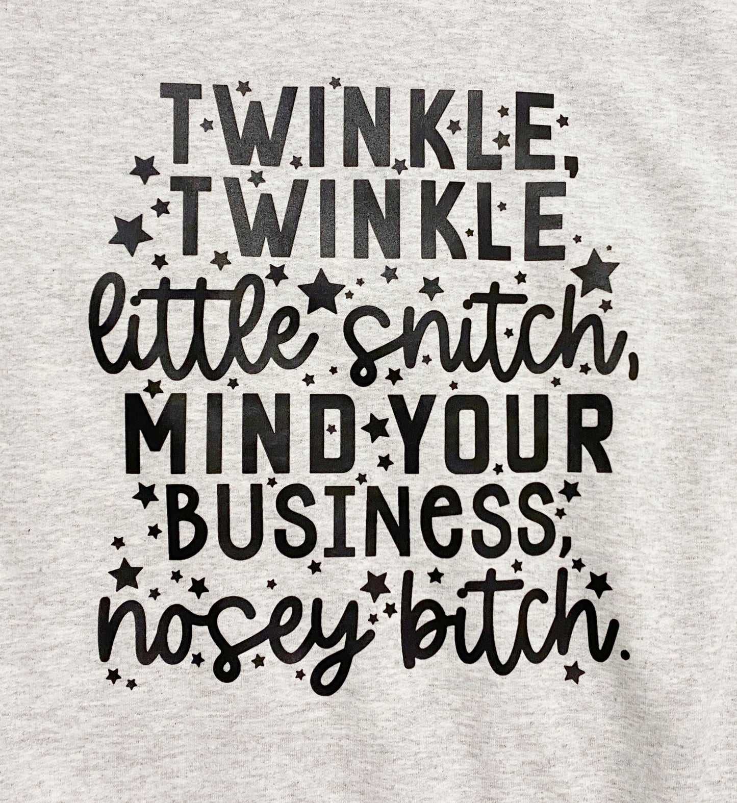 Twinkle twinkle little snitch sweatshirt