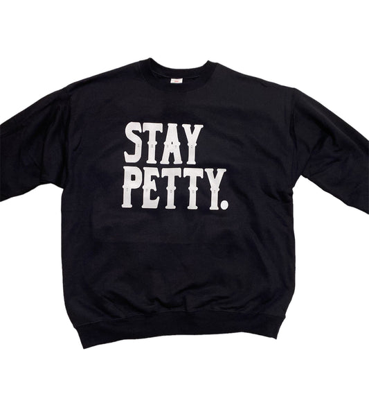 Stay Petty Sweatshirt