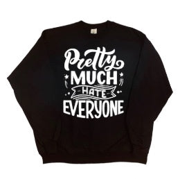 Pretty Much Hate Everyone Sweatshirt