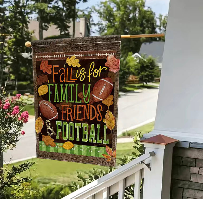 Fall is for family, friends, and football garden flag