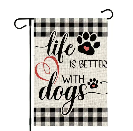 Life is better with dogs garden flag