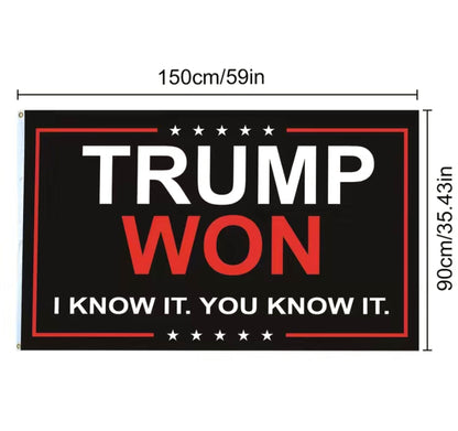 Trump Won I Know it. You Know it. Flag