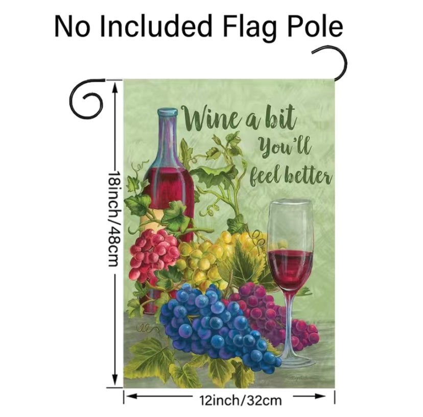 Wine a bit you'll feel better garden flag