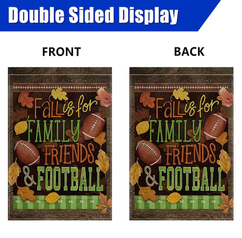 Fall is for family, friends, and football garden flag