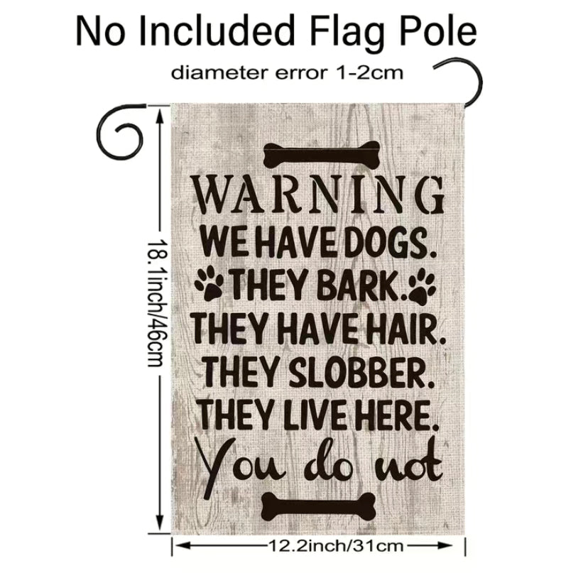 We have dogs garden flag