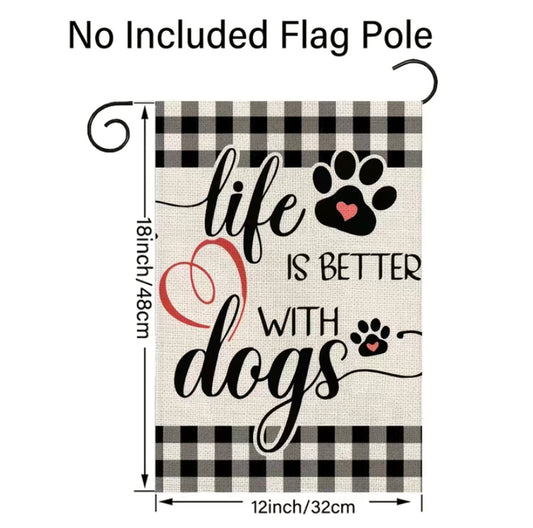 Life is better with dogs garden flag