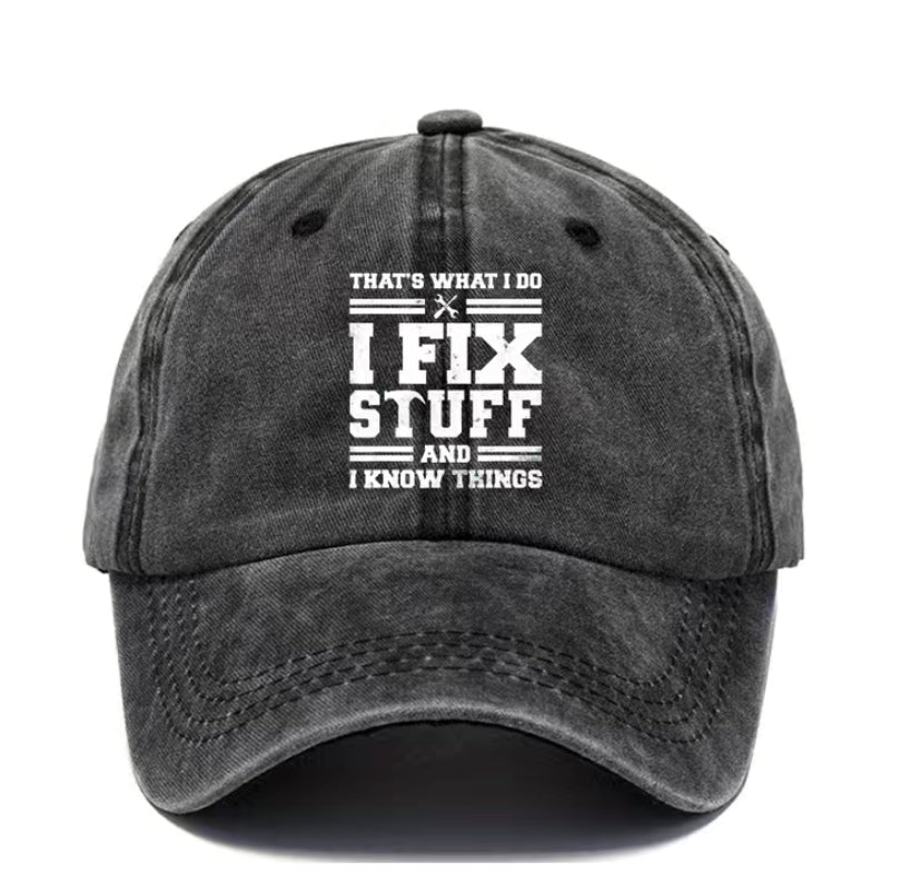 I Fix Stuff And I know things hat