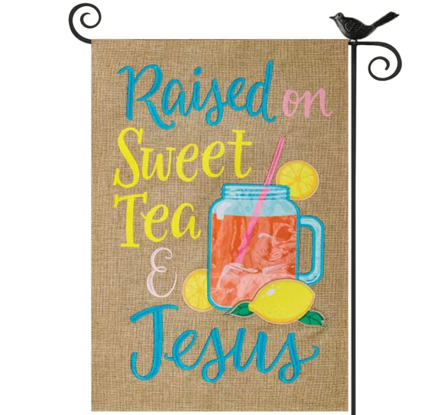 Sweet tea & Jesus garden flag
