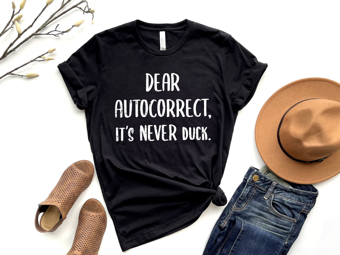Dear Autocorrect tshirt