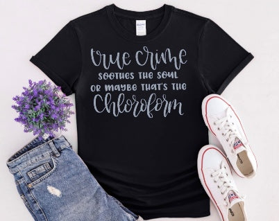 True crime soothes the soul tshirt