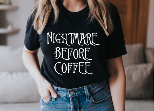Nightmare before coffee tshirt