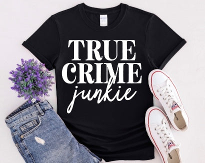 True Crime Junkie tshirt