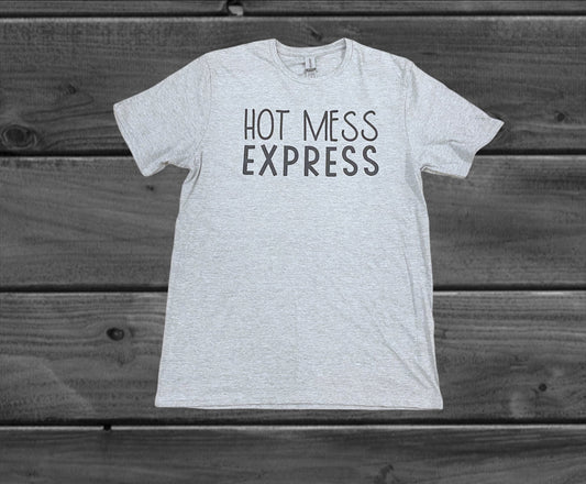 Hot Mess Express Tshirt