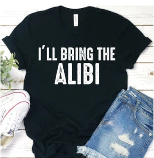 I’ll bring the alibi tshirt