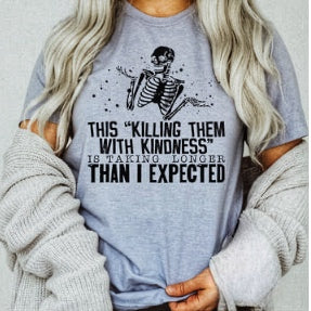 Killing Them With Kindness tshirt