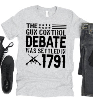 The Gun Control Debate was Settled in 1791 Tshirt