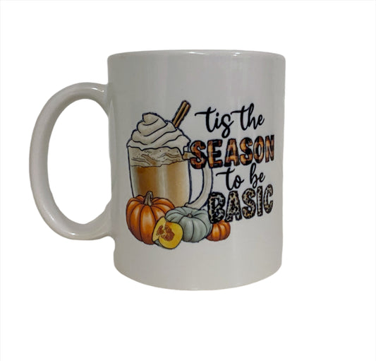 Tis The Season to be Basic Fall Coffee Mug