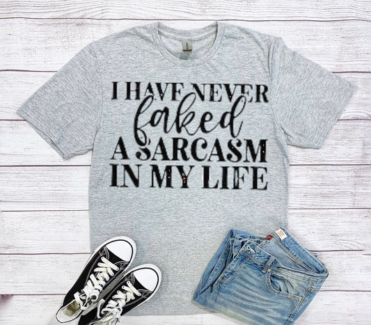 Faked a Sarcasm tshirt