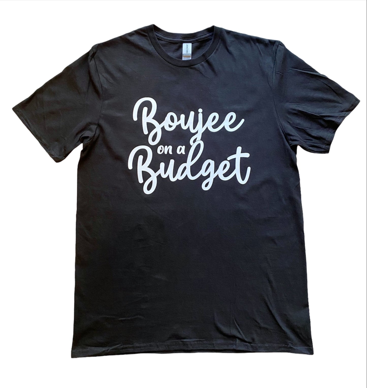 Boujee on a budget tshirt