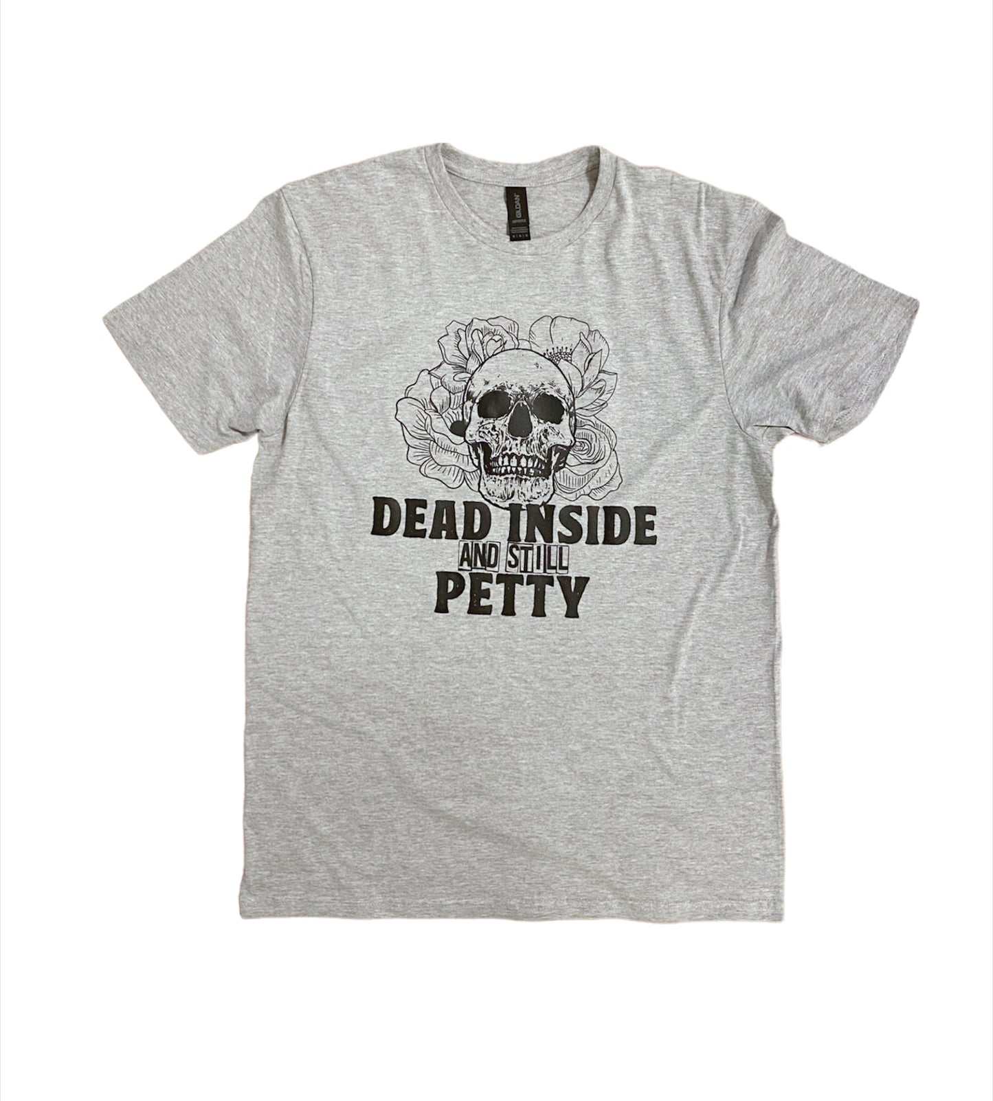 Dead inside and still petty skull tshirt