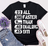 All Faster than Dialing 911 tshirt