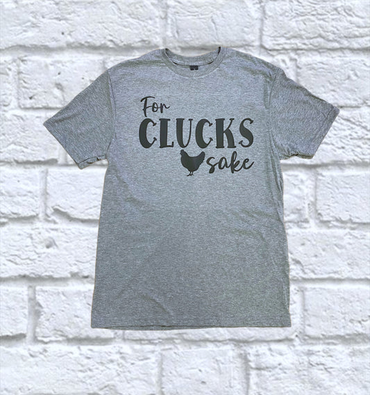 For clucks sake Tshirt